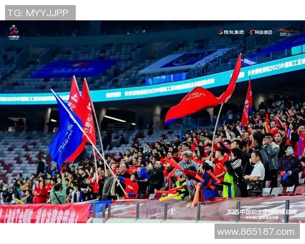 2025赛季中国足球职业联赛热情高涨比赛质量显著提升的全景展望